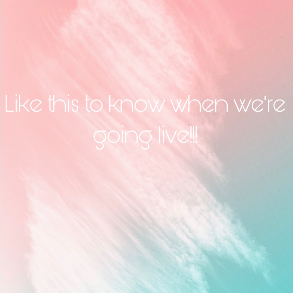 Like this to be notified when go live!!